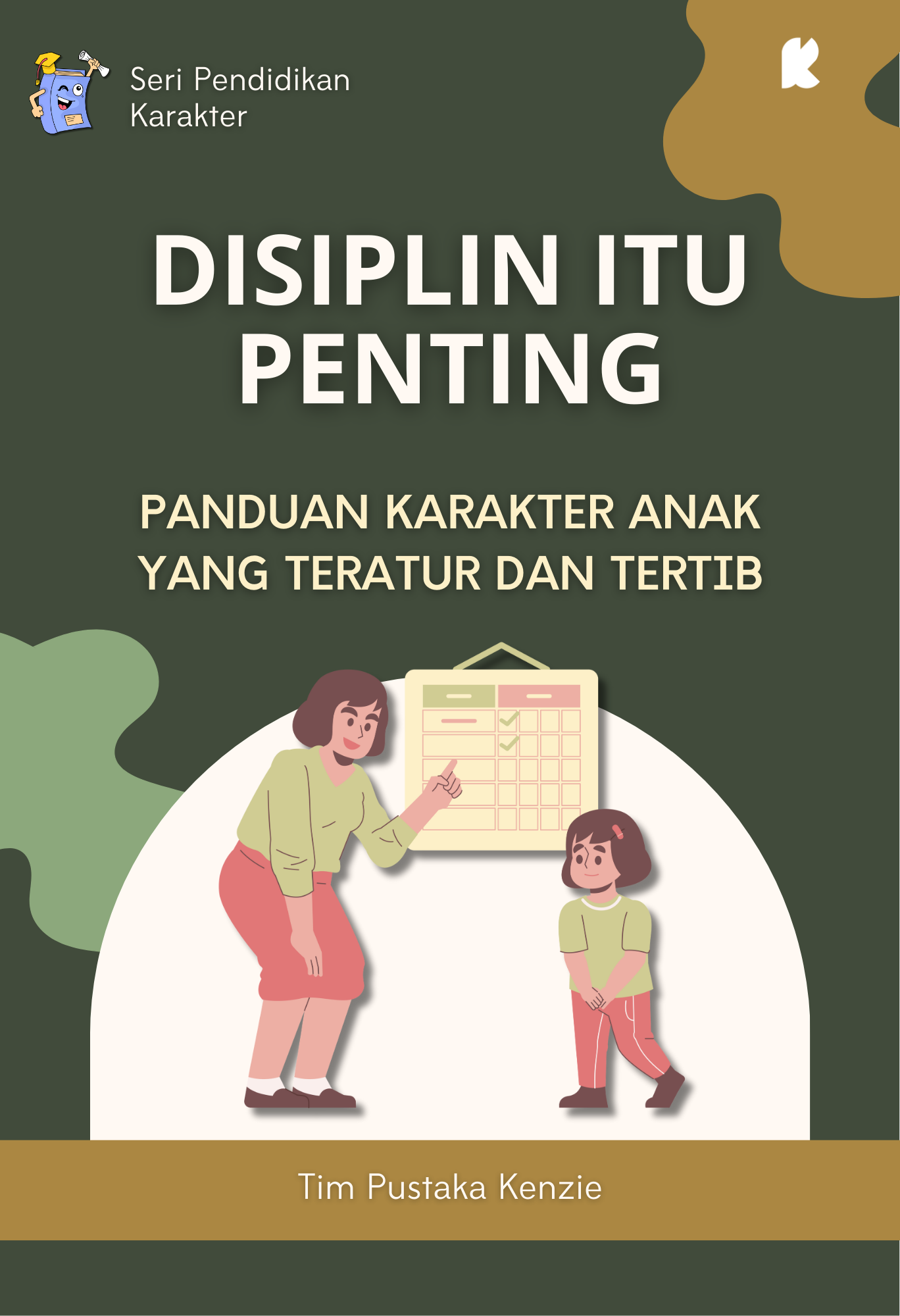 Disiplin Itu Penting; Panduan Karakter Anak yang Teratur dan Tertib