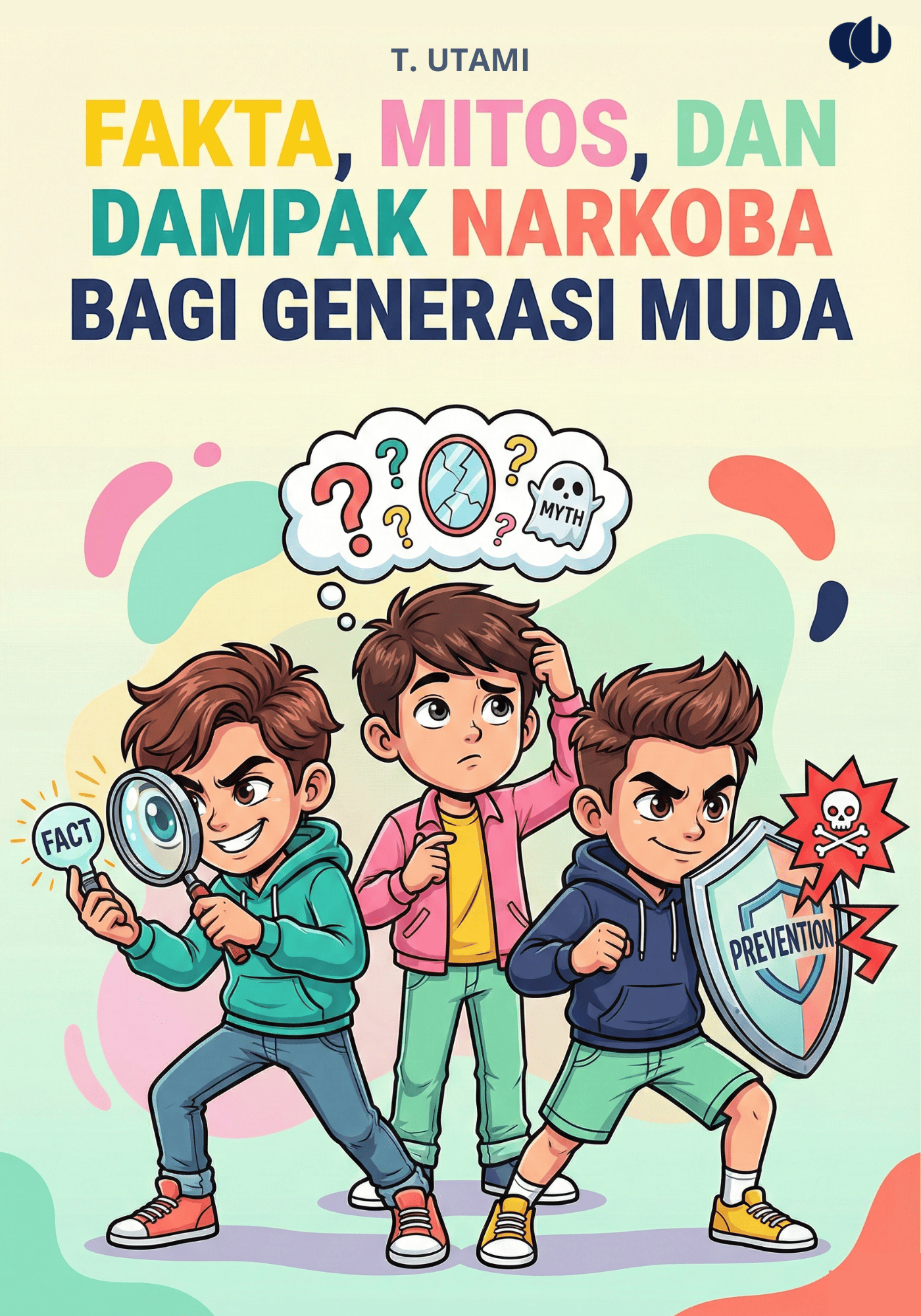 Fakta, Mitos, dan Dampak Narkoba bagi Generasi Muda