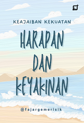 Keajaiban Kekuatan Harapan dan Keyakinan