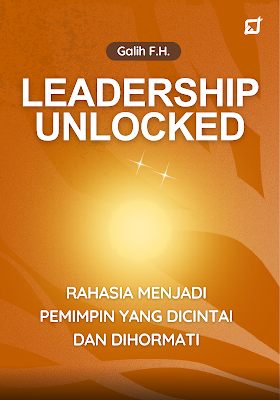 Leadership Unlocked: Rahasia Menjadi Pemimpin yang Dicintai dan Dihormati
