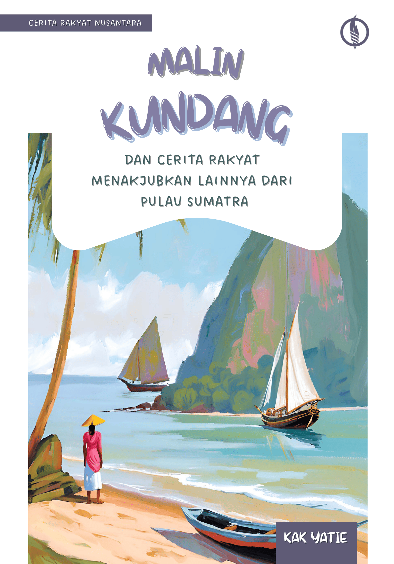Malin Kundang dan Cerita Rakyat Menakjubkan Lainnya dari Pulau Sumatra