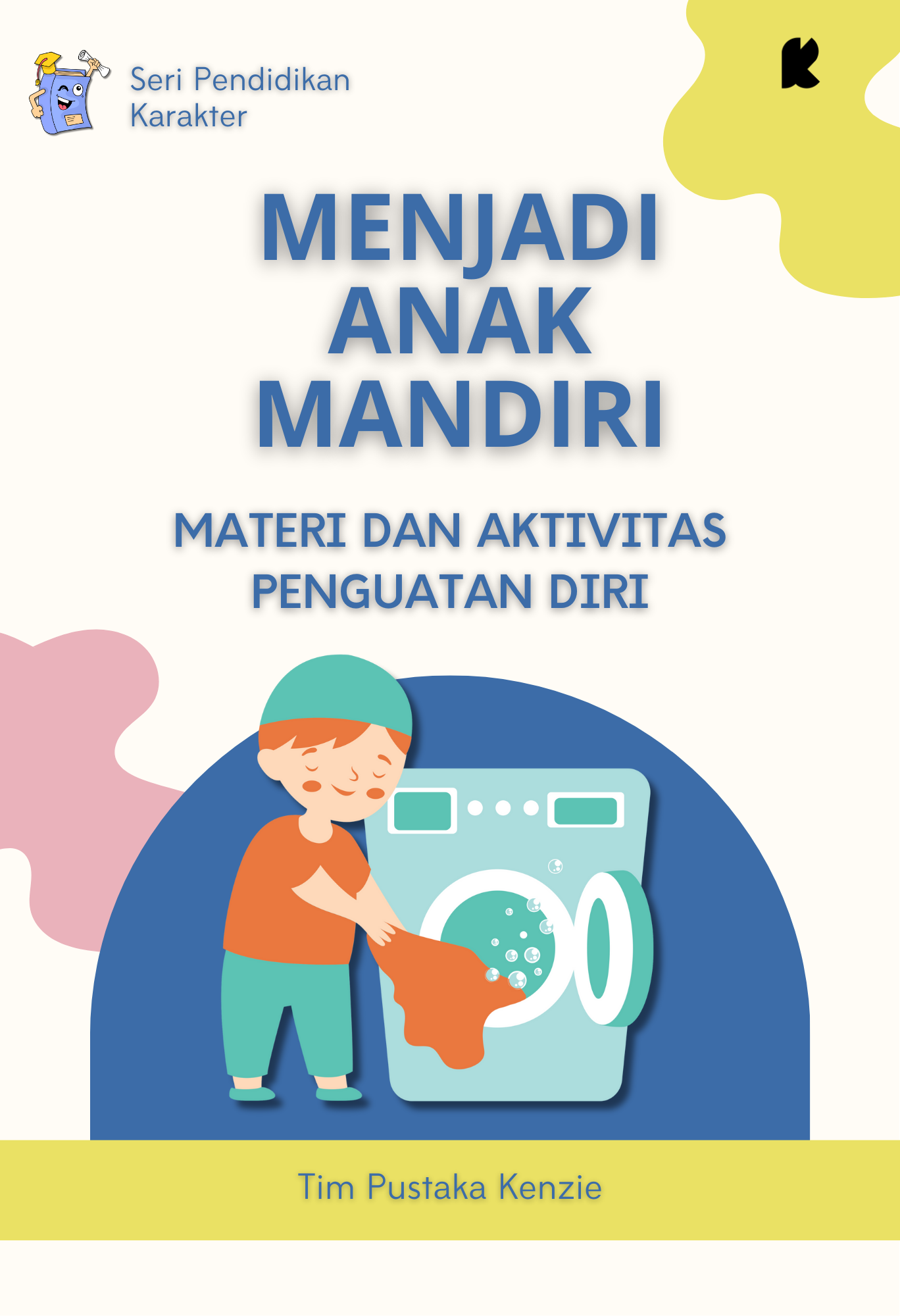 Menjadi Anak Mandiri; Materi dan Aktivitas Penguatan Diri