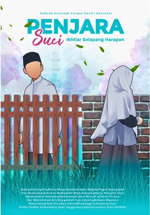 Penjara Suci, Ikhtiar Selapang Harapan: Sebuah Antologi Cerpen Santri
