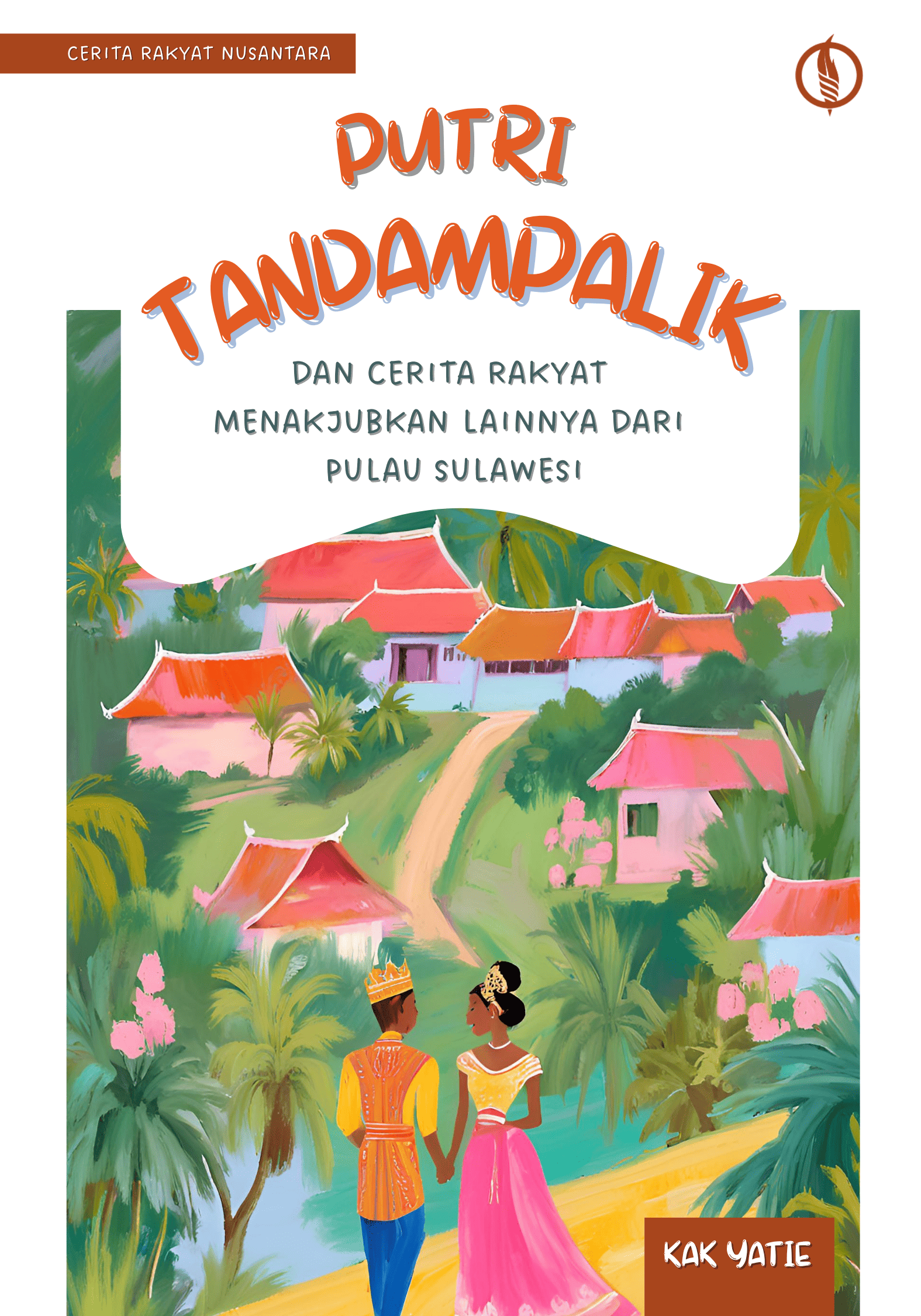 Putri Tandampalik dan Cerita Rakyat Menakjubkan Lainnya dari Pulau Sulawesi