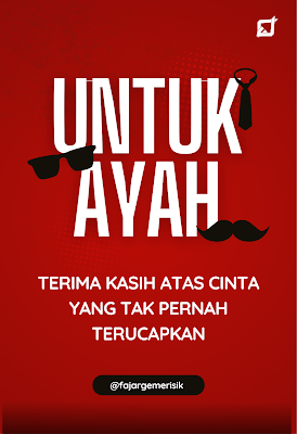 Untuk Ayah, Terima Kasih atas Cinta yang Tak Pernah Terucapkan